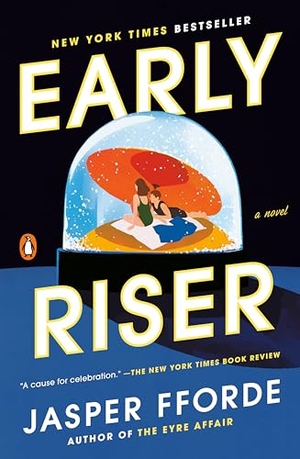 Fforde, Jasper. Early Riser. Penguin Publishing Group, 2020.