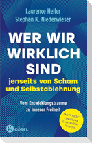 Wer wir wirklich sind jenseits von Scham und Selbstablehnung