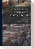 Non-violent Resistance (Satyagraha)