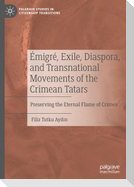Émigré, Exile, Diaspora, and Transnational Movements of the Crimean Tatars