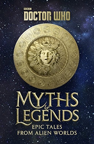 Dinnick, Richard. Doctor Who - Myths and Legends. Chatto & Windus, 2017.