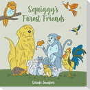 Squiggy's Forest Friends