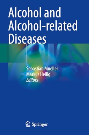 Mueller, Sebastian / Markus Heilig (Hrsg.). Alcohol and Alcohol-related Diseases. Springer, 2024.