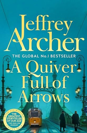 Archer, Jeffrey. A Quiver Full of Arrows. Macmillan Publishers Int Ltd - MDL, 2024.