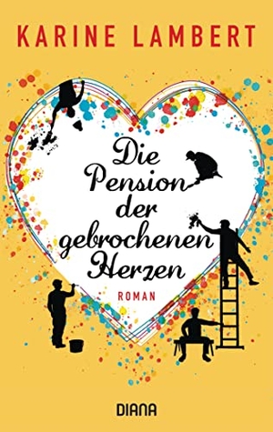 Lambert, Karine. Die Pension der gebrochenen Herzen - Roman. Diana Taschenbuch, 2022.