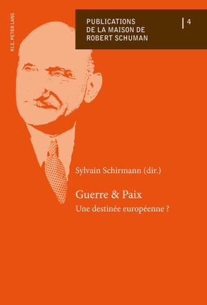 Schirmann, Sylvain (Hrsg.). Guerre et Paix - Une destinée européenne ?. Peter Lang, 2016.