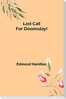 Last Call for Doomsday!