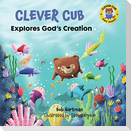 Clever Cub Explores Gods Creat