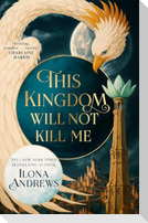 This Kingdom Will Not Kill Me