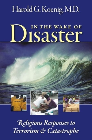 Koenig, Harold G. In the Wake of Disaster - Religious Responses to Terrorism & Catastrophe. Templeton Press, 2006.