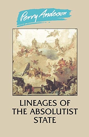Anderson, Perry. Lineages of the Absolutist State. Verso, 1996.