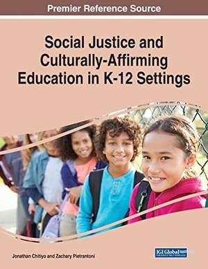 Chitiyo, Jonathan / Zachary Pietrantoni (Hrsg.). Social Justice and Culturally-Affirming Education in K-12 Settings. IGI Global, 2023.