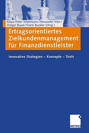 Wiedmann, Klaus-Peter / Frank Buckler et al (Hrsg.). Ertragsorientiertes Zielkundenmanagement für Finanzdienstleister - Innovative Strategien ¿ Konzepte ¿ Tools. Gabler Verlag, 2012.
