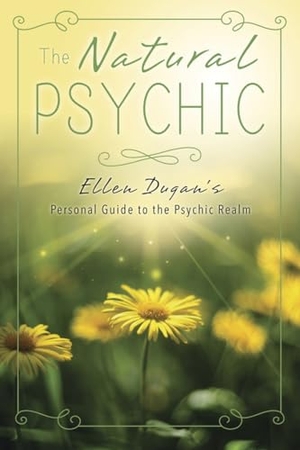 Dugan, Ellen. The Natural Psychic - Ellen Dugan's Personal Guide to the Psychic Realm. Llewellyn Worldwide, Ltd., 2015.