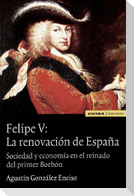 Felipe V : la renovación de España