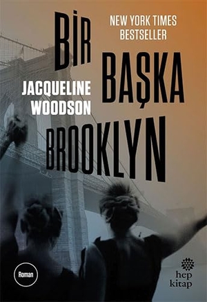 Woodson, Jacqueline. Bir Baska Brooklyn. , 2017.