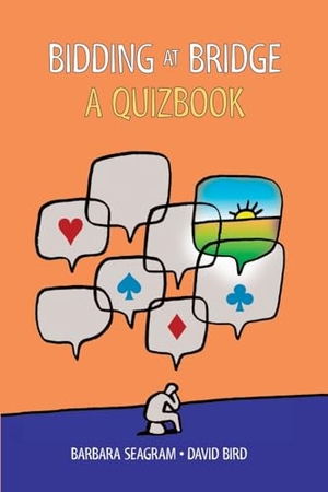 Seagram, Barbara / Bird David. Bidding at Bridge - A Quizbook. Master Point Press, 2024.