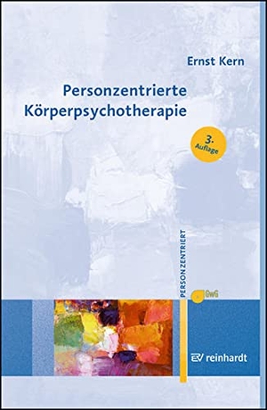 Kern, Ernst. Personzentrierte Körperpsychotherapie. Reinhardt Ernst, 2023.
