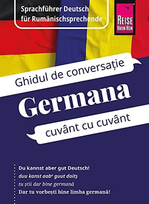 Schöllkopf, Gabriela / O'Niel V. Som. Reise Know-How Sprachführer Deutsch für Rumänischsprechende / Germana - Ghidul de limba german¿ în limba român¿. Reise Know-How Rump GmbH, 2023.