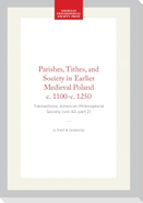 Parishes, Tithes, and Society in Earlier Medieval Poland C. 1100-C. 1250