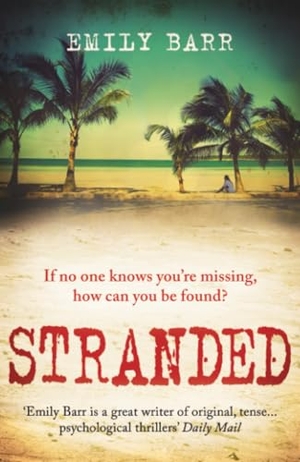 Barr, Emily. Stranded - An unputdownable psychological thriller set on a desert island. Cassell, 2012.