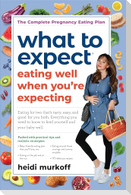 What to Expect: Eating Well When You're Expecting, 2nd Edition