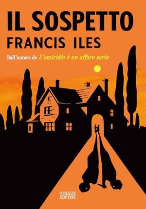 Iles, Francis. Il sospetto. Polillo, 2025.