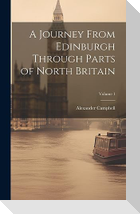 A Journey From Edinburgh Through Parts of North Britain; Volume 1
