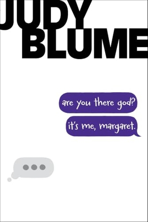 Blume, Judy. Are You There God? It's Me, Margaret.. Atheneum Books for Young Readers, 2014.
