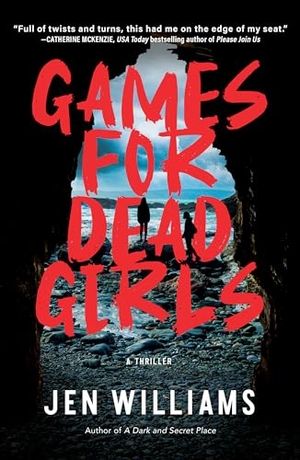 Williams, Jen. Games for Dead Girls - A Thriller. Crooked Lane Books, 2023.