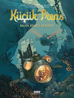 Bruneau, Clotilde. Balon Kümesi Gezegeni 17 - Kücük Prens 8-12 Yas. Yapi Kredi Yayinlari, 2015.