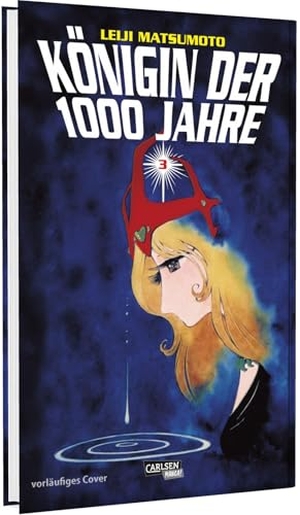 Matsumoto, Leiji. Königin der 1000 Jahre 3 - Epischer Sci-Fi-Manga von Leiji Matsumoto in 5 Hardcover-Bänden. Carlsen Verlag GmbH, 2026.