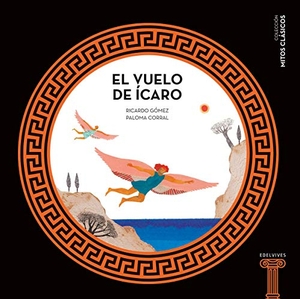Gómez Gil, Ricardo. El vuelo de Ícaro. Editorial Luis Vives (Edelvives), 2017.