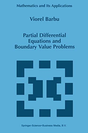 Barbu, Viorel. Partial Differential Equations and Boundary Value Problems. Springer Netherlands, 2010.