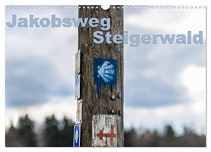 Will, Hans. Jakobsweg Steigerwald (Wandkalender 2024 DIN A3 quer), CALVENDO Monatskalender - Pilgern auf dem Jakobsweg durch den Steigerwald. Calvendo Verlag, 2023.