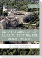 El patio circular en la arquitectura del Renacimiento : de la Casa de Mantegna al Palacio de Carlos V