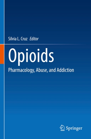 Cruz, Silvia L. (Hrsg.). Opioids - Pharmacology, Abuse, and Addiction. Springer International Publishing, 2023.