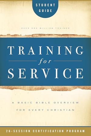 Eichenberger, Jim / Daniel, Eleanor et al. Training for Service Student Guide. Standard Publishing Company, 2011.