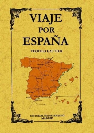 Gautier, Théophile. Viaje por España. Editorial Maxtor, 2008.