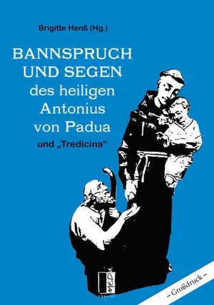 Henß, Brigitte (Hrsg.). Bannspruch und Segen des heiligen Antonius von Padua und "Tredicina". MEDU Verlag, 2026.