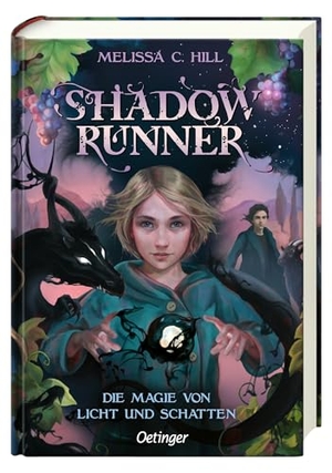 Hill, Melissa C.. Shadowrunner 2. Die Magie von Licht und Schatten. Oetinger, 2026.