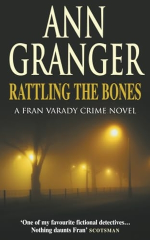 Granger, Ann. Rattling the Bones (Fran Varady 7) - An thrilling London crime novel. Headline Publishing Group, 2007.