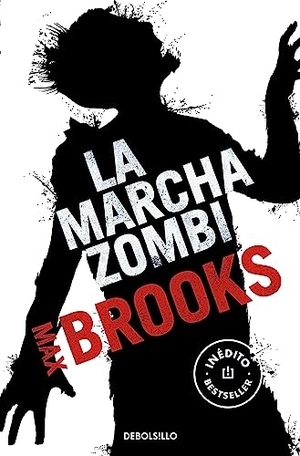 Brooks, Max. La marcha zombi. Debolsillo, 2017.