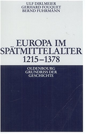Dirlmeier, Ulf / Fuhrmann, Bernd et al. Europa im Spätmittelalter 1215-1378. De Gruyter Oldenbourg, 2009.