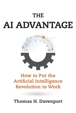 Davenport, Thomas H.. The AI Advantage - How to Put the Artificial Intelligence Revolution to Work. MIT Press Ltd, 2019.