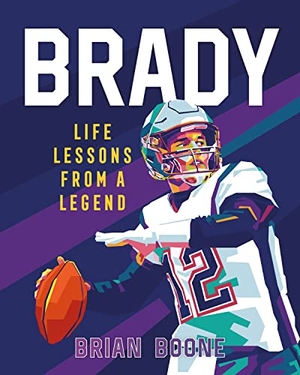 Boone, Brian. Brady: Life Lessons from a Legend. St. Martin's Publishing Group, 2023.