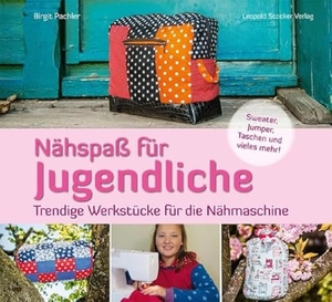 Pachler, Birgit. Nähspaß für Jugendliche - Trendige Werkstücke für die Nähmaschine; Extra großer Schnittmusterbogen 100 x 70 cm. Stocker Leopold Verlag, 2016.