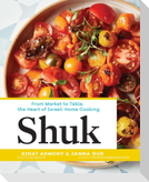 Shuk: From Market to Table, the Heart of Israeli Home Cooking