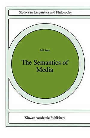 Ross. The Semantics of Media. Springer, 1997.