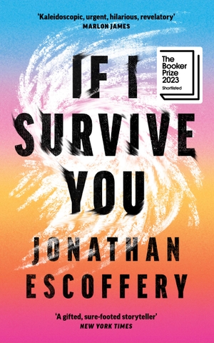 Escoffery, Jonathan. If I Survive You. HarperCollins Publishers, 2022.